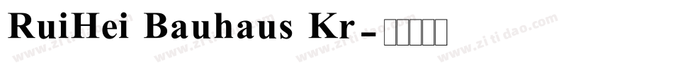 RuiHei Bauhaus Kr字体转换